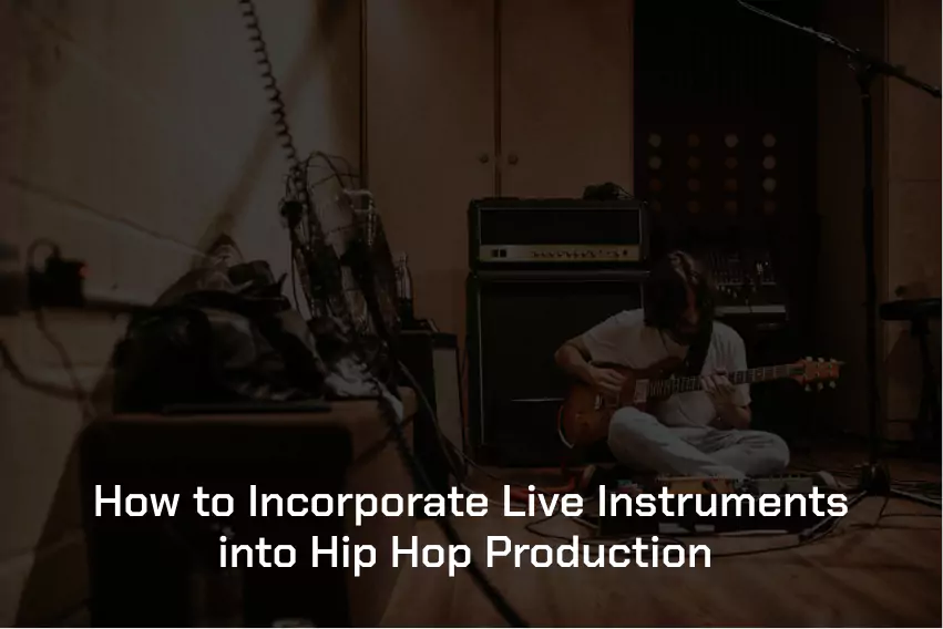 integrating live instruments into hip hop beats