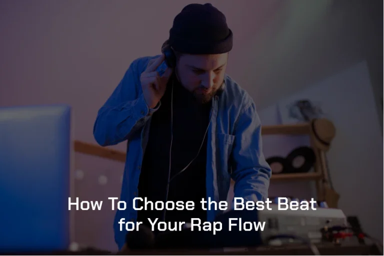 How To Choose the Best Beat for Your Rap Flow