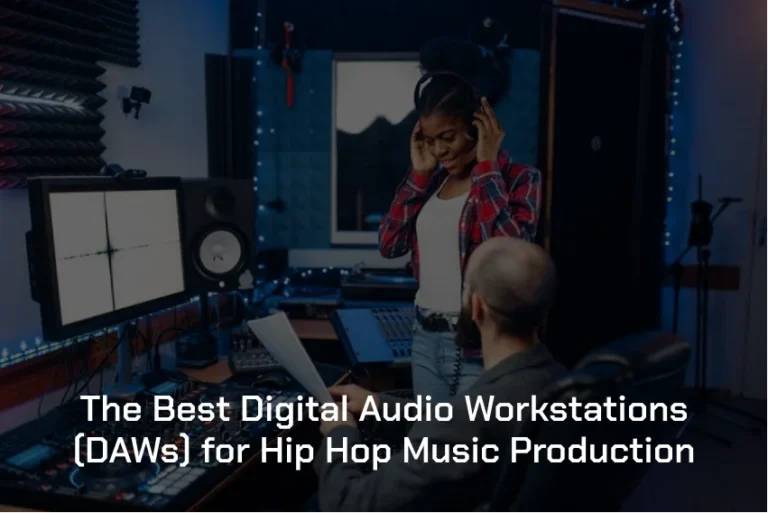 The Best Digital Audio Workstations (DAWs) for Hip Hop Music Production