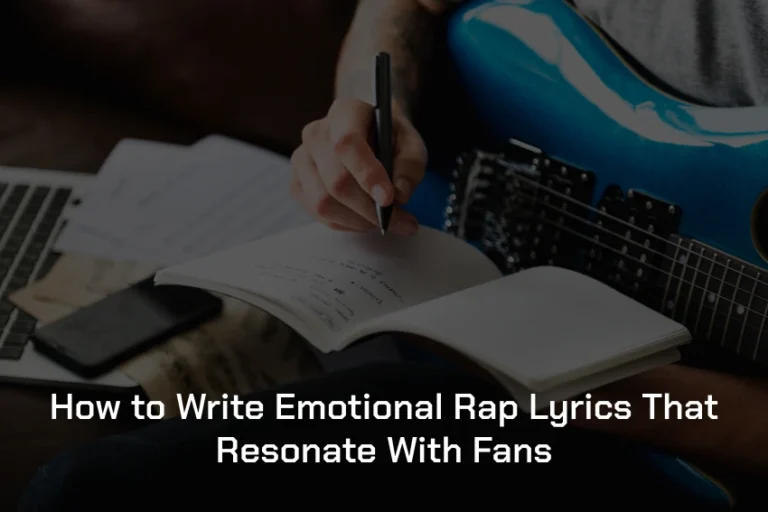 How to Write Emotional Rap Lyrics That Resonate With Fans