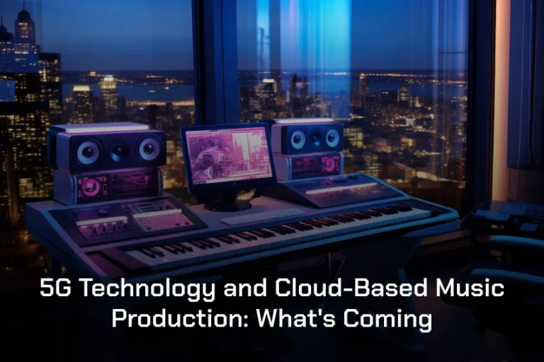 5G Technology and Cloud-Based Music Production_ What's Coming