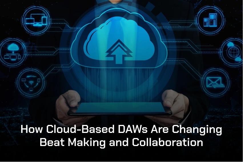 How Cloud-Based DAWs Are Changing Beat Making and Collaboration