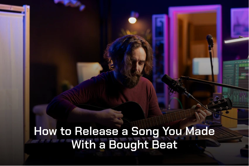 How to Release a Song You Made With a Bought Beat